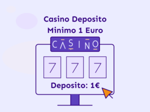 Casino deposito minimo 1 euro
