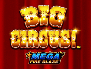 Mega Fire Blaze Big Circus Slot Demo