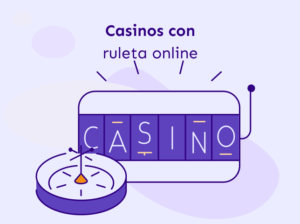 Casinos con ruleta online