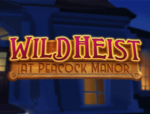 Wild Heist at Peacock Manor Slot Demo